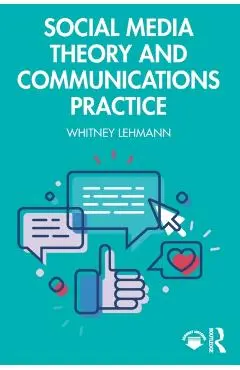 Social Media Theory and Communications Practice - Whitney Lehmann