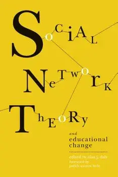 Social Network Theory and Educational Change, Paperback/Alan J. Daly