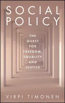 Social Policy. The Quest for Freedom, Equality and Justice, Paperback/Virpi Timonen