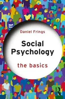 Social Psychology: The Basics, Paperback/Daniel Frings
