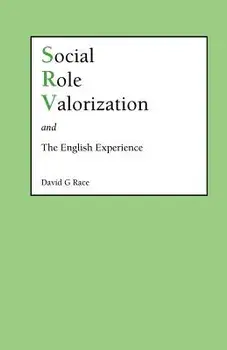 Social Role Valorization and the English Experience, Paperback/D. G. Race