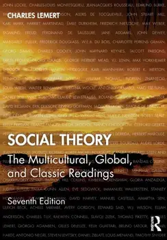 Social Theory. The Multicultural, Global, and Classic Readings, Paperback/Charles Lemert