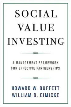 Social Value Investing: A Management Framework for Effective Partnerships, Paperback/Howard W. Buffett