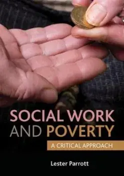 Social Work and Poverty. A Critical Approach, Paperback/Lester Parrott