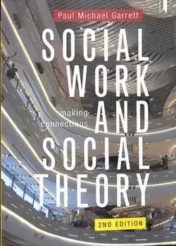 Social Work and Social Theory. Making Connections, Paperback/Paul Michael Garrett