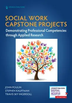 Social Work Capstone Projects: Demonstrating Professional Competencies Through Applied Research, Paperback/John Poulin