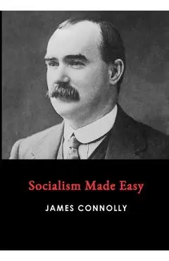 Socialism Made Easy - James Connolly