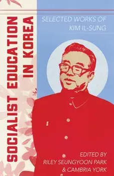 Socialist Education in Korea, Paperback/Riley Seungyoon Park