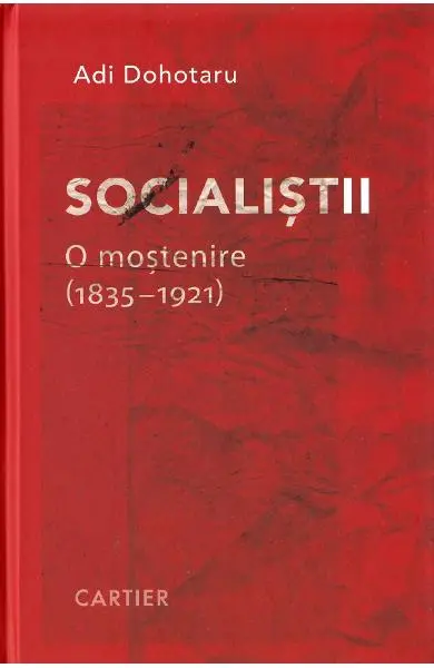 Socialiștii. O moștenire (1835-1921)