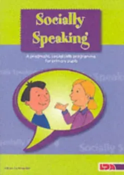Socially Speaking. Pragmatic Social Skills Programme for Pupils with Mild to Moderate Learning Disabilities, Paperback/Alison Schroeder