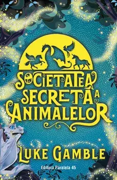 Societatea secreta a animalelor/Luke Gamble