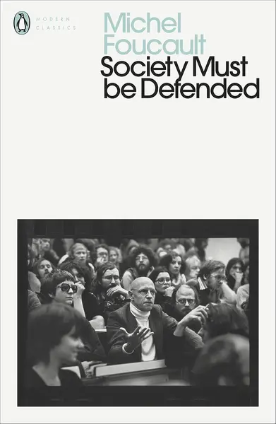 Society Must be Defended | Michel Foucault
