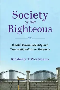 Society of the Righteous. Ibadhi Muslim Identity and Transnationalism in Tanzania, Paperback/***