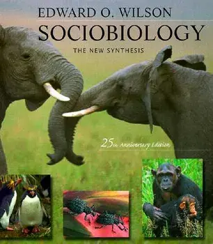 Sociobiology: The New Synthesis, Twenty-Fifth Anniversary Edition, Paperback/Edward O. Wilson
