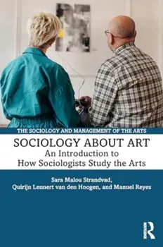 Sociology about Art. An Introduction to How Sociologists Study the Arts, Paperback/***