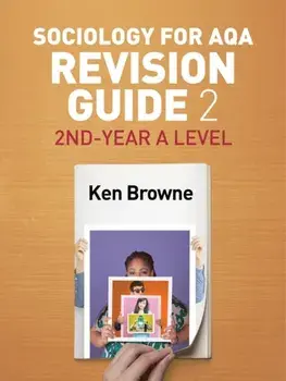 Sociology for AQA Revision Guide 2: 2nd-Year A Level, Paperback/Ken Browne