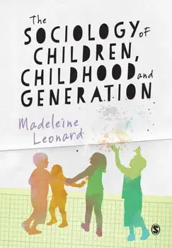 Sociology of Children, Childhood and Generation, Paperback/Madeleine Leonard