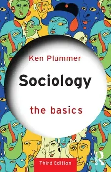 Sociology. The Basics, 3 New edition, Paperback/Ken (University of Essex, UK) Plummer