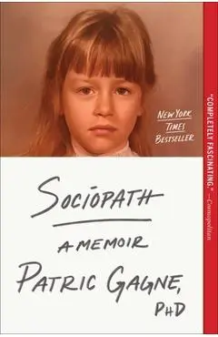 Sociopath: A Memoir - Patric Gagne