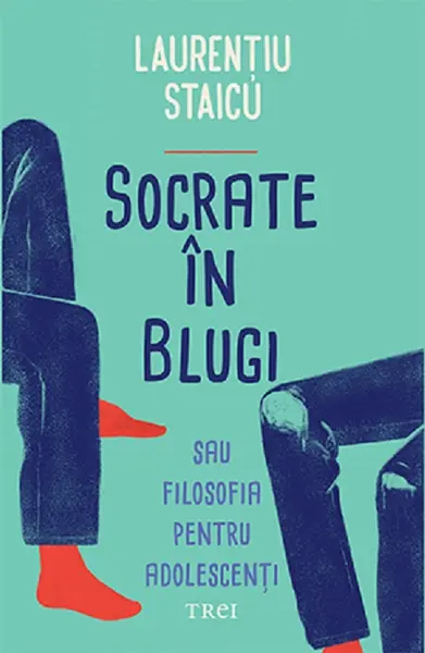 Socrate in blugi | Laurentiu Staicu