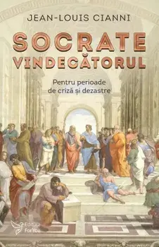 Socrate vindecatorul. Pentru perioade de criza si dezastre/Jean-Louis Cianni