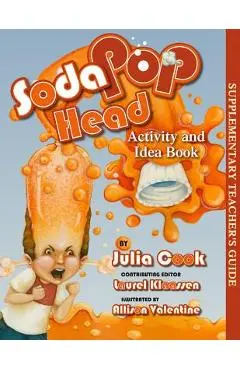 Soda Pop Head Activity and Idea Book - Julia Cook