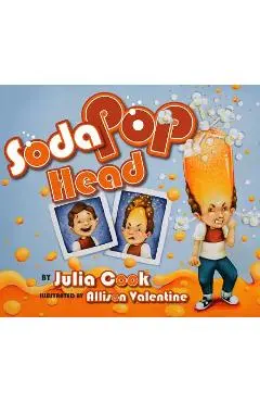 Soda Pop Head - Julia Cook