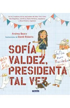 Sof�a Valdez, Presidenta Tal Vez = Sofia Valdez, Future Prez - Andrea Beaty