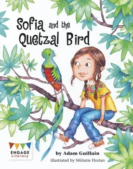 Sofia and the Quetzal Bird, Paperback/Adam Guillain