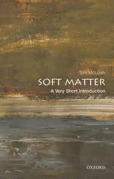 Soft Matter: A Very Short Introduction, Paperback/Tom Mcleish