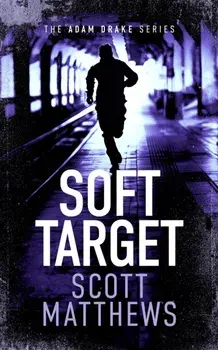 Soft Target. An Adam Drake novel, Paperback/Scott Matthews