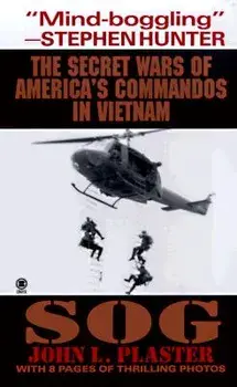 Sog: Secret Wars of America's Commandos in Vietnam/John L. Plaster