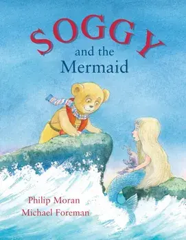 Soggy and the Mermaid, Hardback/Phillip Moran
