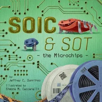 SOIC and SOT: the Microchips, Paperback/Jeffrey C. Dunnihoo