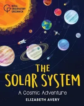 Solar System. A Cosmic Adventure, Hardback/Royal Observatory Greenwich