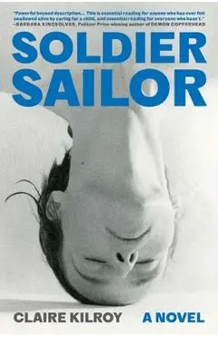 Soldier Sailor - Claire Kilroy