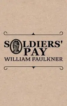 Soldiers' Pay, Hardcover/William Faulkner