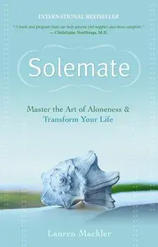 Solemate: Master the Art of Aloneness & Transform Your Life, Paperback/Lauren Mackler