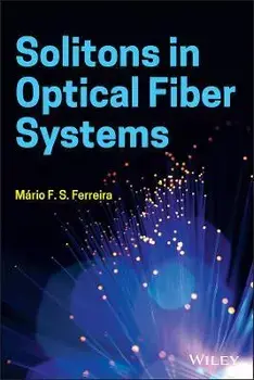 Solitons in Optical Fiber Systems, Hardback/MFS Ferreira