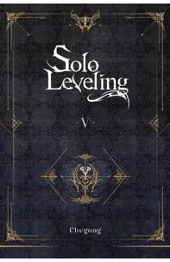 Solo Leveling, Vol. 5 (Novel) - Chugong