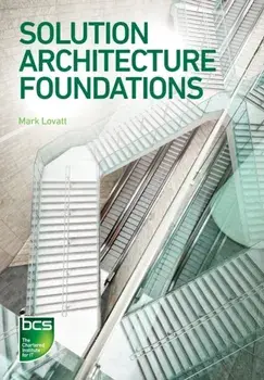 Solution Architecture Foundations, Paperback/Mark Lovatt
