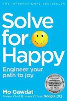 Solve For Happy, Paperback/Mo Gawdat