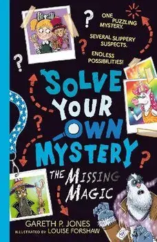 Solve Your Own Mystery: The Missing Magic, Paperback/Gareth P. Jones