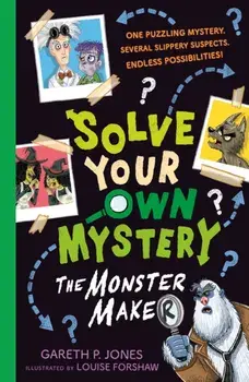 Solve Your Own Mystery: The Monster Maker, Paperback/Gareth P. Jones