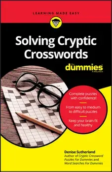 Solving Cryptic Crosswords for Dummies, Paperback/Denise Sutherland
