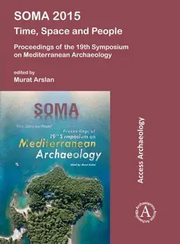 SOMA 2015: Time, Space and People. Proceedings of the 19th Symposium on Mediterranean Archaeology, Paperback/***