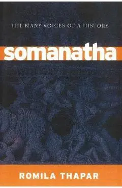 Somanatha: The Many Voices of a History - Romila Thapar