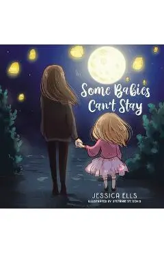 Some Babies Can't Stay - Jessica Ells