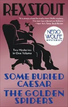 Some Buried Caesar/The Golden Spiders, Paperback/Rex Stout