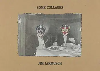Some Collages: Jim Jarmusch, Hardback/***